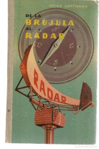 Second hand books: DE LA BRÚJULA AL RADAR. HEINZ GARTMANN. ILUSTRADO. MANUEL MARTÍN Y CIA, EDIT. BARCELONA 1957. (Z/32)